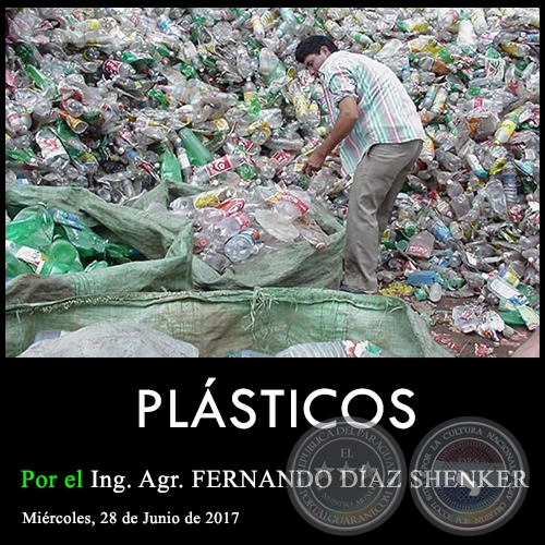 PLÁSTICOS - Ing. Agr. FERNANDO DÍAZ SHENKER - Miércoles, 28 de Junio de 2017